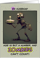 Ex Husband Happy Birthday Zombie with Birthday Cake card