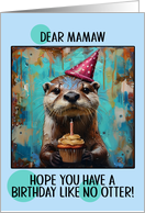Mamaw Happy Birthday Otter with Birthday Hat and Cupcake card
