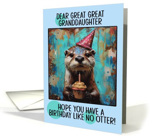 Great Great Granddaughter Birthday Otter with Birthday... (1859000)