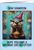 Grandson Happy Birthday Otter with Birthday Hat and Cupcake card