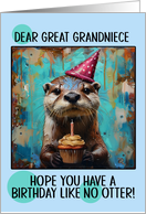 Great Grandniece Happy Birthday Otter with Birthday Hat and Cupcake card