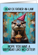 Ex Father in Law Happy Birthday Otter with Birthday Hat and Cupcake card