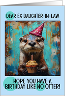 Ex Daughter in Law Happy Birthday Otter with Birthday Hat and Cupcake card