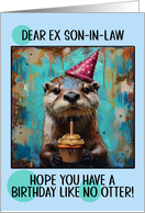 Ex Son in Law Happy Birthday Otter with Birthday Hat and Cupcake card