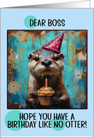 Boss Happy Birthday Otter with Birthday Hat and Cupcake card