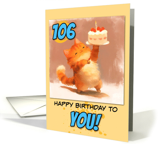 106 Years Old Happy Birthday Ginger Kitty with Cake card (1859928)
