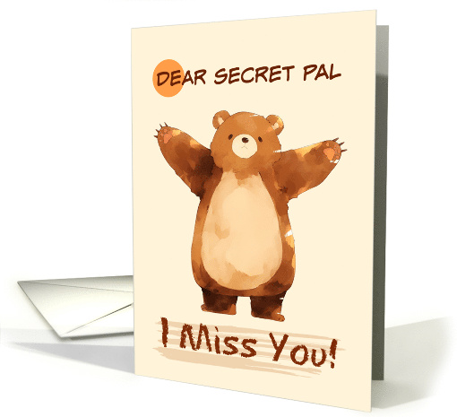 Secet Pal I Miss You Sad Bear with Arms Wide card (1861342)