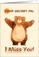 Secet Pal I Miss You Sad Bear with Arms Wide card