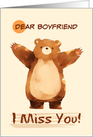 Boyfriend I Miss You Sad Bear with Arms Wide card