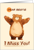 Bestie I Miss You Sad Bear with Arms Wide card