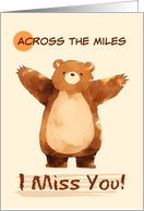Across the Miles I Miss You Sad Bear with Arms Wide card