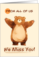 From Group We Miss You Sad Bear with Arms Wide card