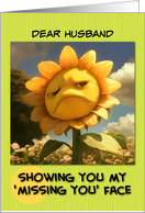 Husband Missing You Sad Sunflower with Pout card