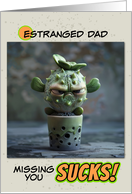 Estranged Dad Missing You Sad Succulent in Pot card