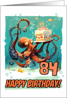 84 Years Old Happy Birthday Cute Octopus with Birthday Cake card