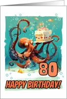 80 Years Old Happy Birthday Cute Octopus with Birthday Cake card