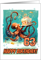 63 Years Old Happy Birthday Cute Octopus with Birthday Cake card