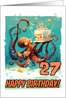27 Years Old Happy Birthday Cute Octopus with Birthday Cake card