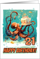 21 Years Old Happy Birthday Cute Octopus with Birthday Cake card