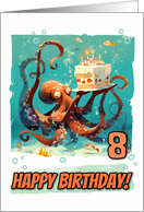 8 Years Old Happy Birthday Cute Octopus with Birthday Cake card