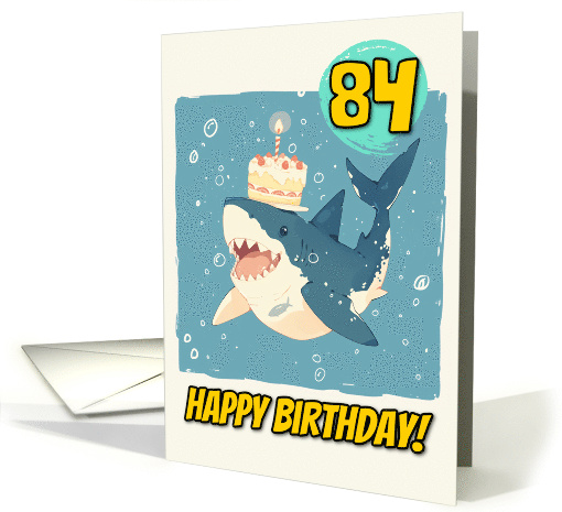 84 Years Old Happy Birthday Shark with Birthday Cake card (1862860)