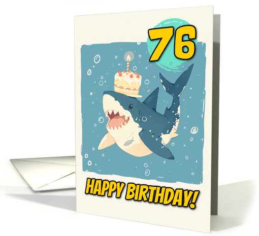 76 Years Old Happy Birthday Shark with Birthday Cake card (1862876)