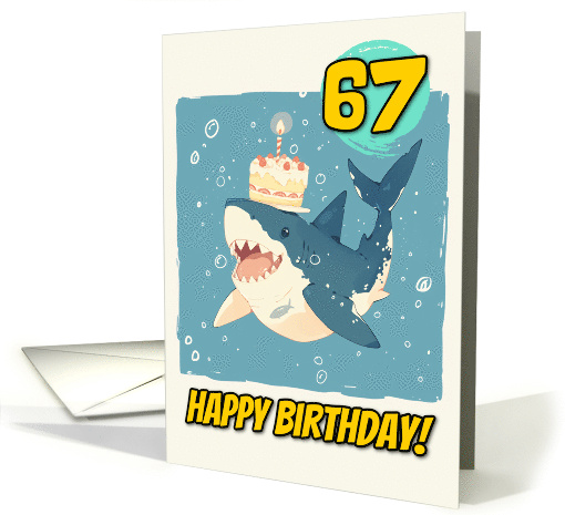67 Years Old Happy Birthday Shark with Birthday Cake card (1862894)