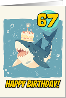 67 Years Old Happy Birthday Shark with Birthday Cake card