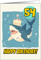 54 Years Old Happy Birthday Shark with Birthday Cake card
