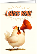 Miss You Angry Chicken with Megaphone card