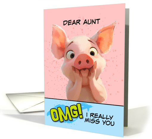 Aunt Missing You OMG Piglet card (1863648)