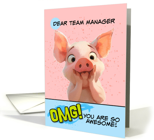 Team Manager Thank You OMG You're Awesome Piglet card (1865090)