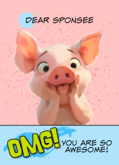 Sponsee Thank You OMG You're Awesome Piglet
