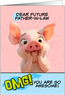 Future Father in Law Thank You OMG You’re Awesome Piglet card