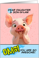 Daughter and Son in Law Thank You OMG You’re Awesome Piglet card