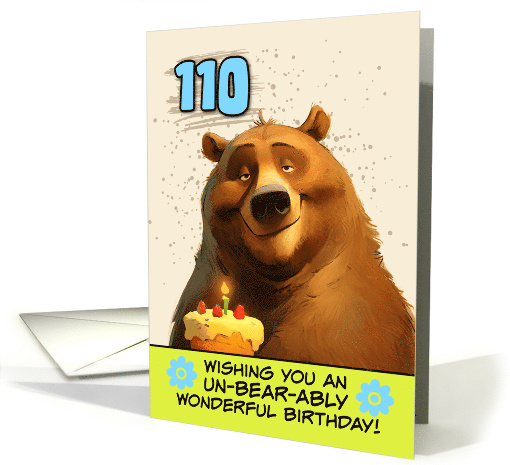 110 Years Old Happy Birthday Bear with Birthday Cake card (1866982)