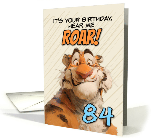 84 Years Old Happy Birthday Goofy Cartoon Tiger Roar card (1868186)