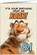 81 Years Old Happy Birthday Goofy Cartoon Tiger Roar card