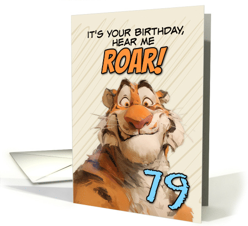 79 Years Old Happy Birthday Goofy Cartoon Tiger Roar card (1868196)