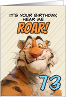 73 Years Old Happy Birthday Goofy Cartoon Tiger Roar card
