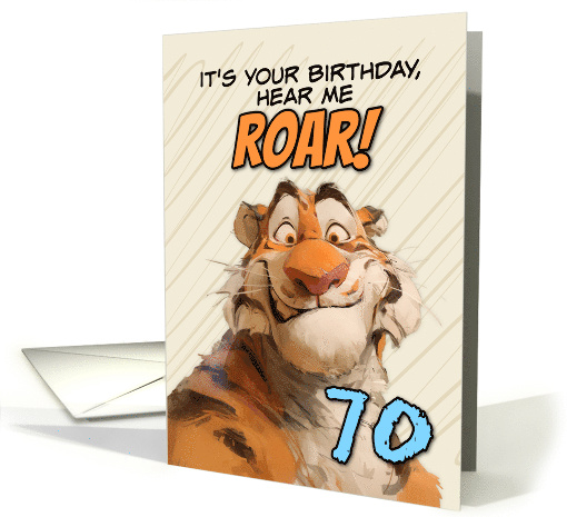 70 Years Old Happy Birthday Goofy Cartoon Tiger Roar card (1868216)