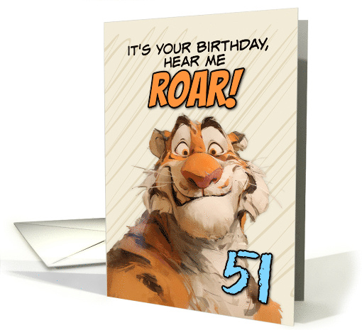 51 Years Old Happy Birthday Goofy Cartoon Tiger Roar card (1868288)