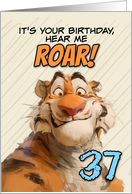 37 Years Old Happy Birthday Goofy Cartoon Tiger Roar card