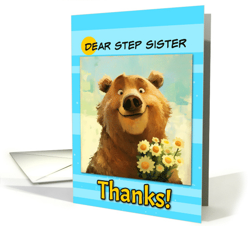 Step Sister Thanks Cute Brown Bear with Daisies card (1868428)