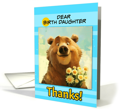 Birth Daughter Thanks Cute Brown Bear with Daisies card (1868628)