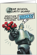 School Security Guard Thank You Robot with Bouquet of Roses card
