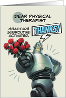 Physical Therapist Thank You Robot with Bouquet of Roses card