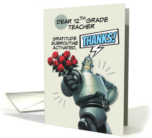 12th Grade Teacher Thank You Robot with Bouquet of Roses card