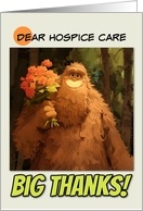 Hospice Care Thank You Bigfoot with Bouquet of Roses card