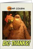 Cousin Thank You Bigfoot with Bouquet of Roses card